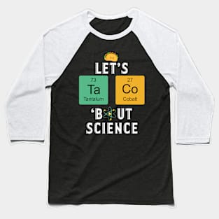 Let's Taco But Science Cinco de Mayo Baseball T-Shirt